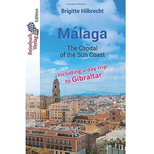 Travel guide Málaga The Capital of the Sun Coast [Idioma Inglés]